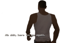 oh-shit-here-we-go-again